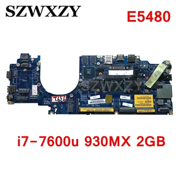 שופץ עבור DELL Latitude E5480 לוח אם מחשב נייד עם i7-7600u 930MX 2GB זיכרון DDR4 CN-0X0M92 0X0M92 X0M92 CDM70 לה-E082P